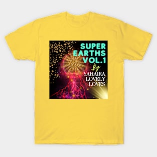 Super Eaths Vol.1 - (Official Video) by Yahaira Lovely Loves T-Shirt